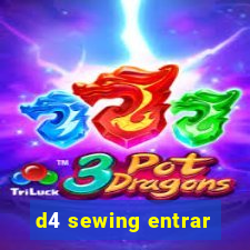 d4 sewing entrar